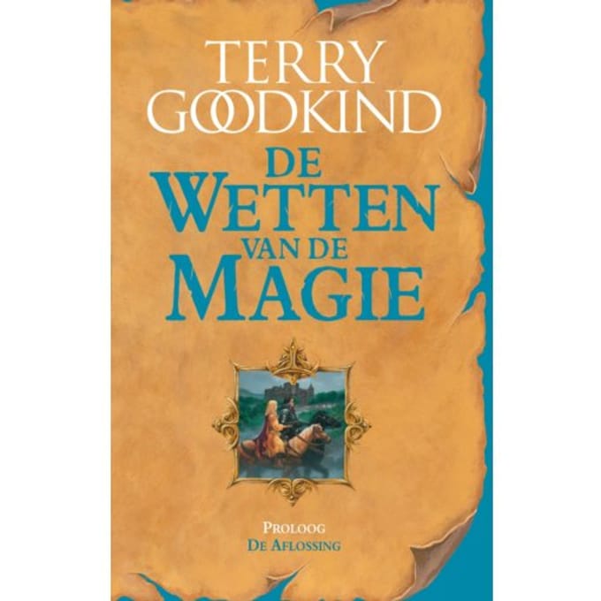 De Aflossing - De Wetten Van De Magie - Terry Goodkind