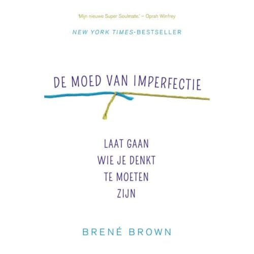 De Moed Van Imperfectie - Brene Brown