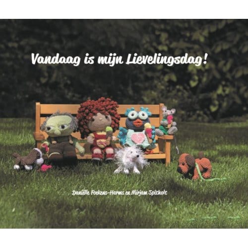 Vandaag Is Mijn Lievelingsdag! - Daniëlle Foekens-Harms