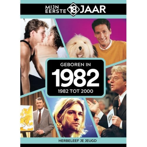 Geboren In 1982 - Mijn Eerste 18 Jaar - Mijn eerste 18 jaar België
