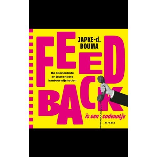 Feedback Is Een Cadeautje - Japke-d. Bouma
