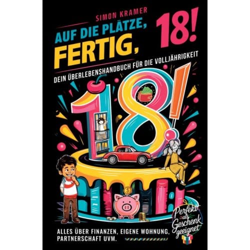 Auf Die Plätze, Fertig, 18! - Dein - Simon Kramer
