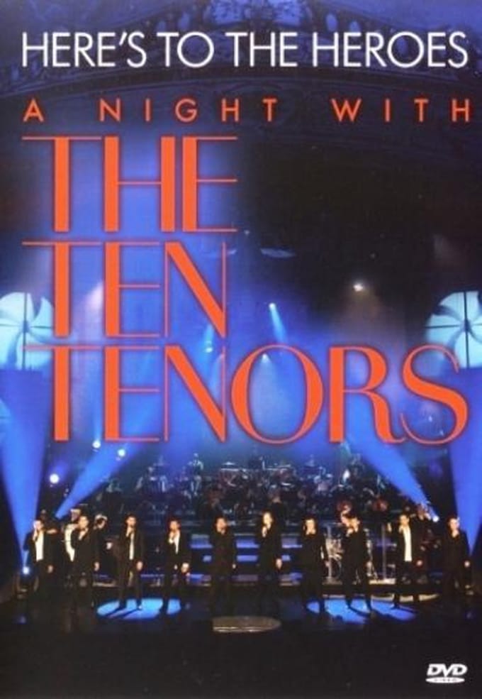 Ten Tenors - Here's To Heroes