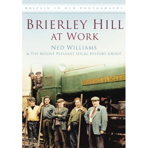 Brierley Hill At Work - Ned Williams