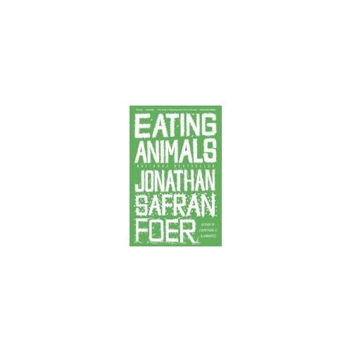 Eating Animals - Foer, Jonathan Safran