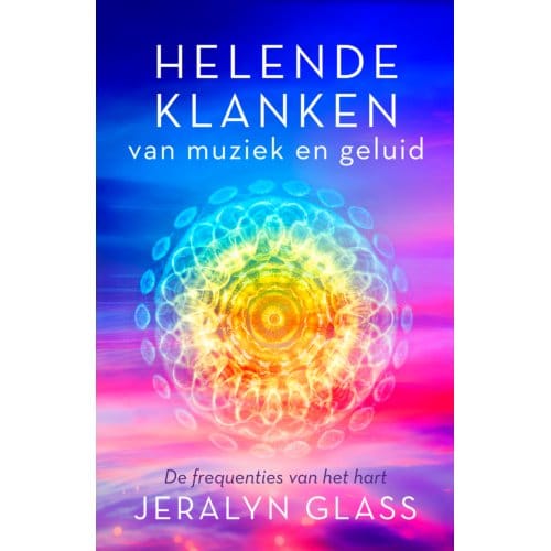 Helende Klanken Van Muziek En Geluid - Jeralyn Glass