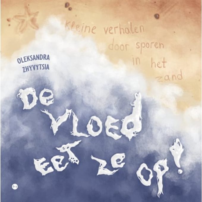 De Vloed Eet Ze Op! - Oleksandra Zhyvytsia
