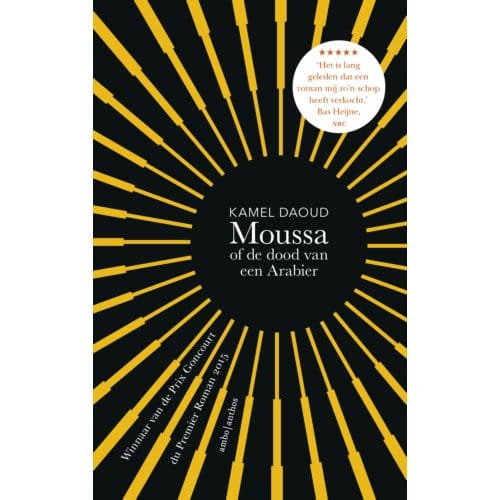 Moussa, Of De Dood Van Een Arabier - Kamel Daoud