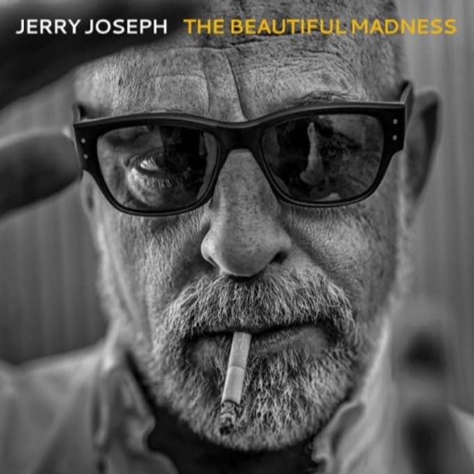 Beautiful Madness - Jerry Joseph