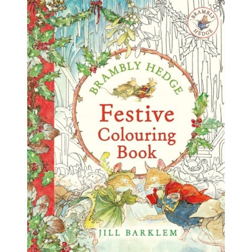 Brambly Hedge: Festive Colouring Book - Jill Barklem