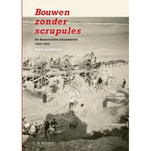 Bouwen Zonder Scrupules - Geert-Jan Mellink