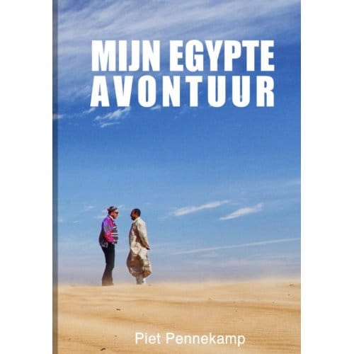 Mijn Egypte Avontuur - Piet Pennekamp Pennekamp