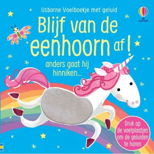 Blijf Van De Eenhoorn Af! - Usborne Voelboekje Met Geluid