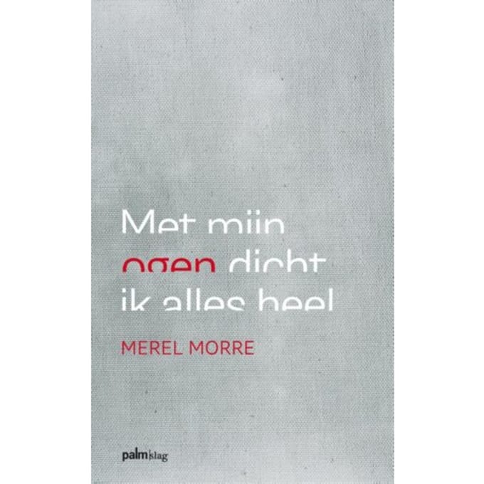 Met Mijn Ogen Dicht Ik Alles Heel - Merel Morre