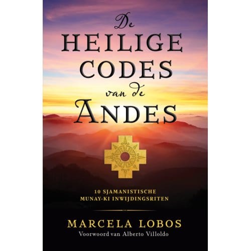 De Heilige Codes Van De Andes - Marcela Lobos