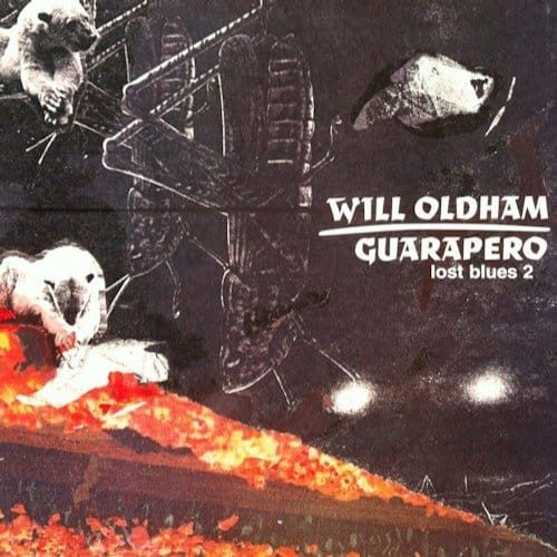 Guarapero/Lost Blues 2 - Will Oldham