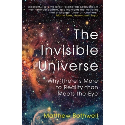 The Invisible Universe - Matthew Bothwell