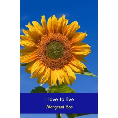I Love To Live - Margreet Bos