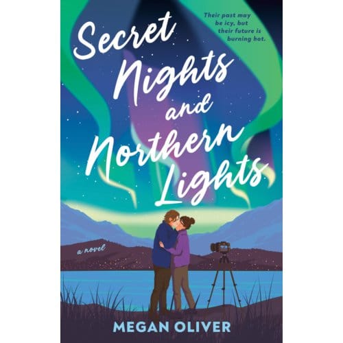 Secret Nights And Northern Lights - Megan Oliver