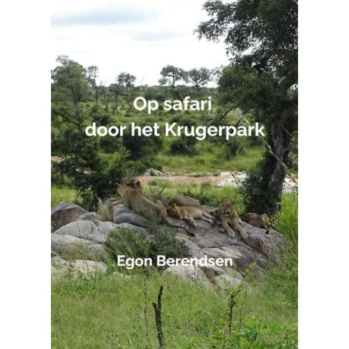 Op Safari Door Het Krugerpark - Egon Berendsen