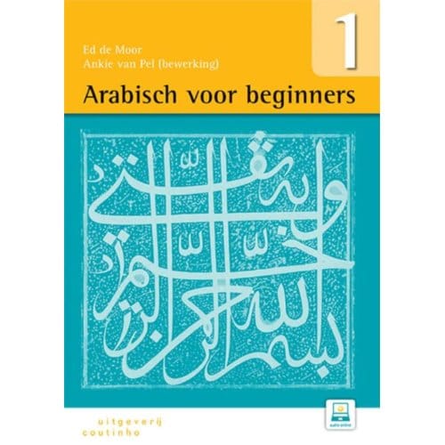 Arabisch Voor Beginners / Deel 1 - Ed de Moor