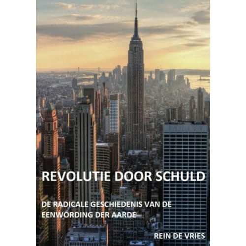 Revolutie Door Schuld - Rein de Vries