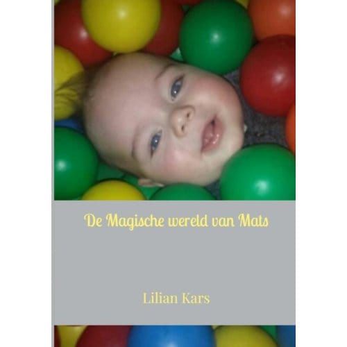 De Magische Wereld Van Mats - Lilian Kars