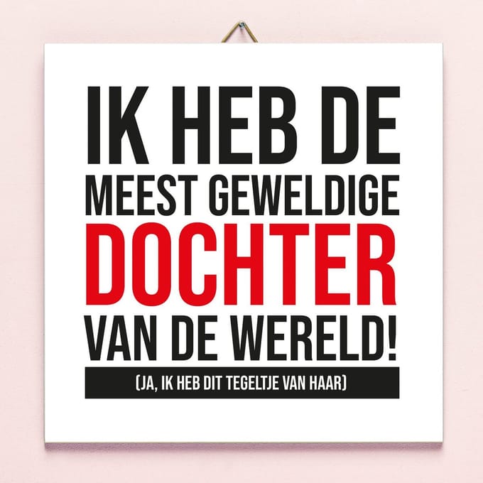 Tegeltje Meest Geweldige Dochter Vaderdag van Ditverzinjeniet