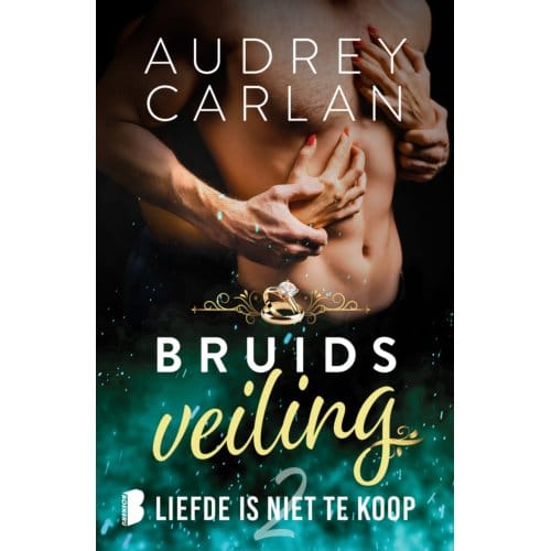Liefde Is Niet Te Koop - Bruidsveiling - Audrey Carlan