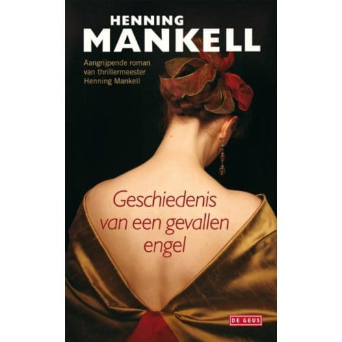 Geschiedenis Van Een Gevallen Engel - Henning Mankell