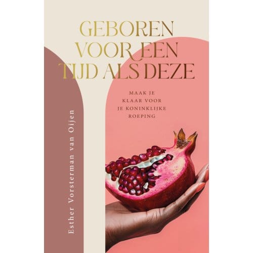 Geboren Voor Een Tijd Als Deze - Esther Vorsterman van Oijen