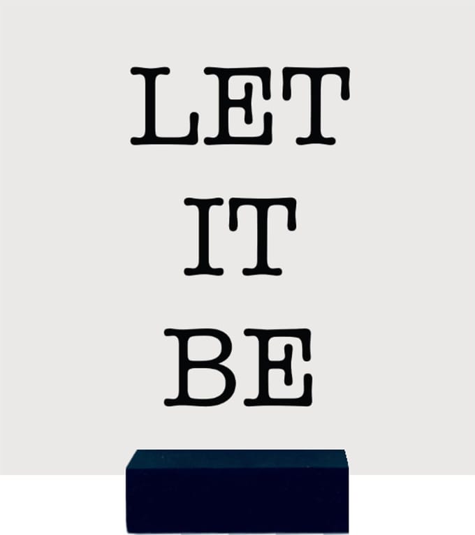 LET IT BE | tegeltje van forex | 13 x 13 cm | met zwarte houder