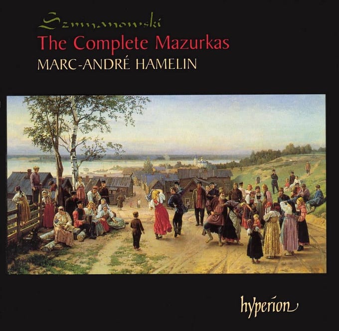 Szymanowski: The Complete Mazurkas