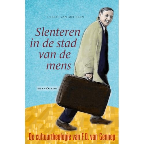 Slenteren In De Stad Van De Mens - Gerrit van Meijeren