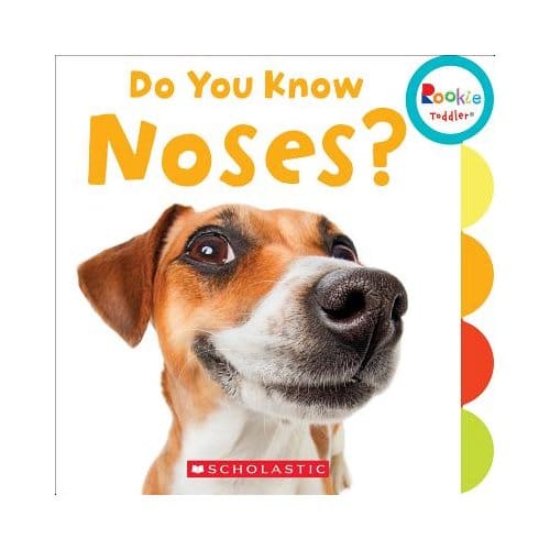 Do You Know Noses? (Rookie Toddler) - Leslie Kimmelman