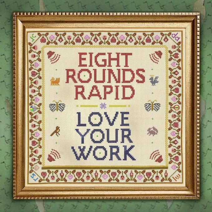Eight Rounds Rapid - Love Your Work (LP)