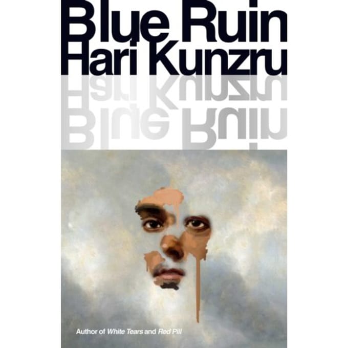 Blue Ruin - Hari Kunzru