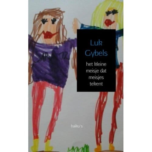 Het Kleine Meisje Dat Meisjes Tekent - Luk Gybels