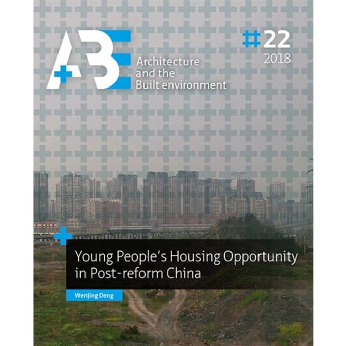 Young People’s Housing Opportunity In Post-Reform China - A+Be Architecture And The - Wenjing Deng