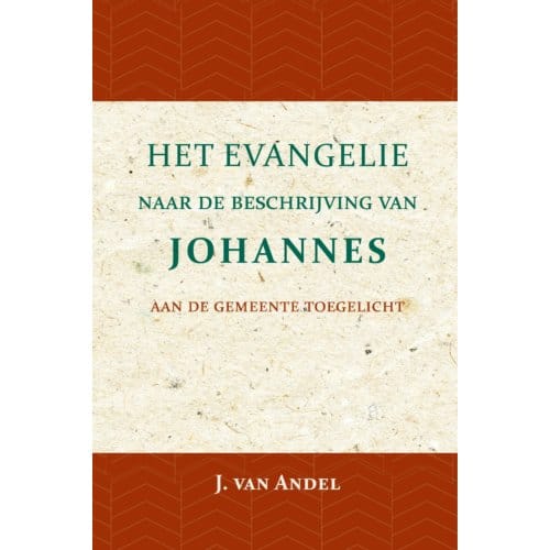Het Evangelie Naar De Beschrijving Van Johannes - J. van Andel