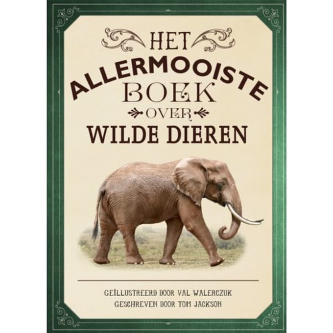 Het Allermooiste Boek Over Wilde Dieren - Allermooiste Boeken - Tom Jackson
