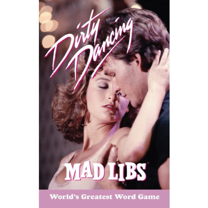 Dirty Dancing Mad Libs - Mad Libs - Julia Boggio