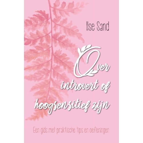 Over Introvert Of Hoogsensitief Zijn - Ilse Sand