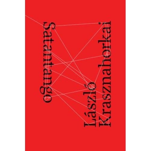 Satantango - Laszlo Krasznahorkai