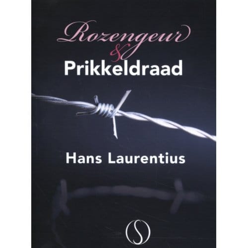 Rozengeur En Prikkeldraad - Hans Laurentius