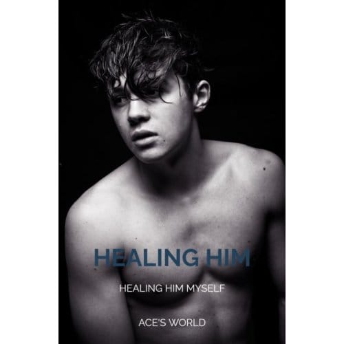 Healing Him Myself - Ace'S World