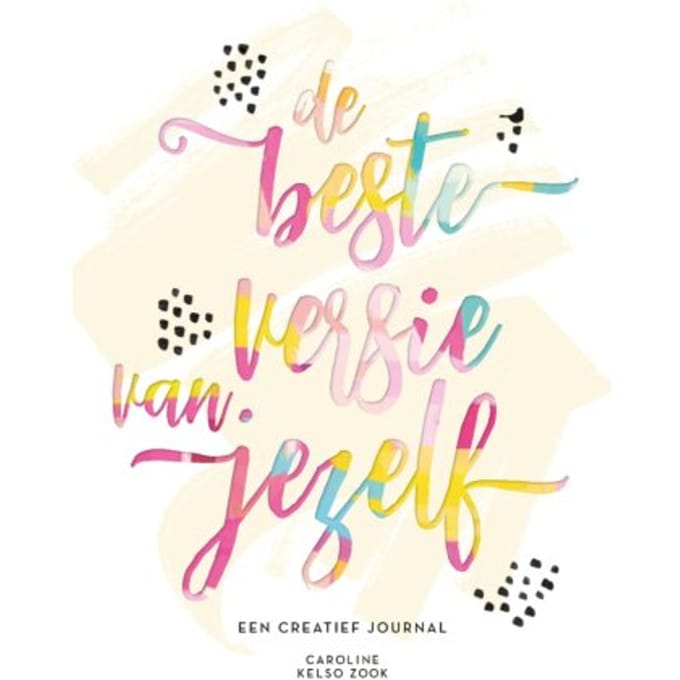 De Beste Versie Van Jezelf - Caroline Kelso Zook