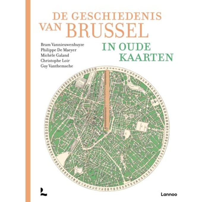 De Geschiedenis Van Brussel In Oude Kaarten - Bram Vannieuwenhuyze