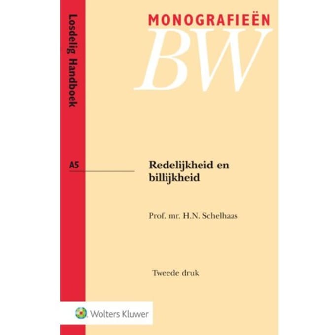 Redelijkheid En Billijkheid - Monografieen Bw - H.N. Schelhaas