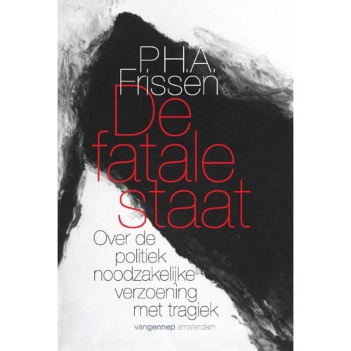 De Fatale Staat - P.H.A. Frissen